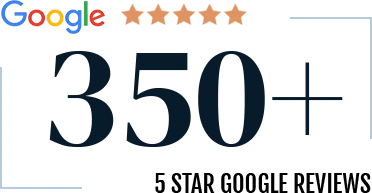  350+ 5 star google reviews