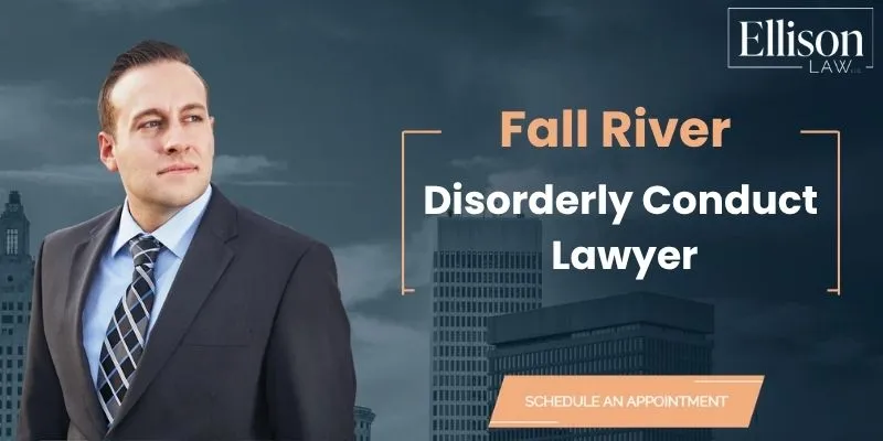 best fall river disorderly conduct lawyer