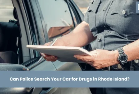 Can Police Search Your Car for Drugs in Rhode Island?