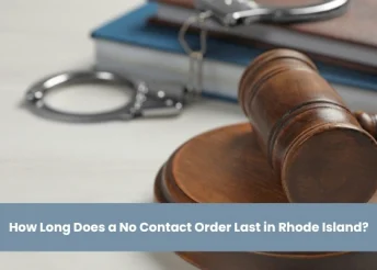 How Long Does a No Contact Order Last in Rhode Island?