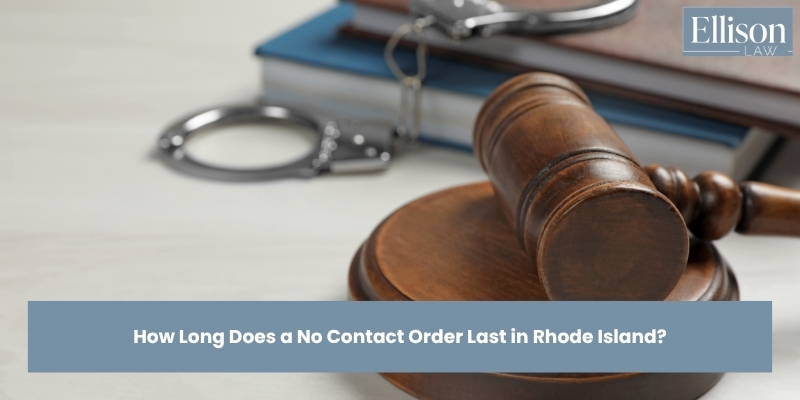 How Long Does a No Contact Order Last in Rhode Island?