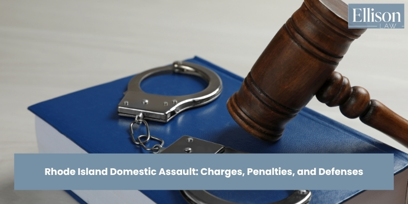 Rhode Island Domestic Assault: Charges, Penalties, and Defenses