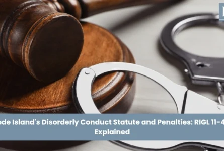 Rhode Island’s Disorderly Conduct Statute and Penalties: RIGL 11-45-1 Explained