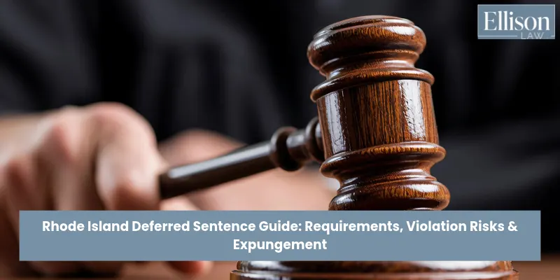 Rhode Island Deferred Sentence Guide: Requirements, Violation Risks & Expungement